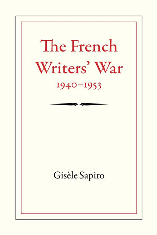 The French Writers' War, 1940-1953