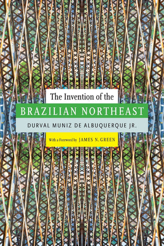 The Invention of the Brazilian Northeast