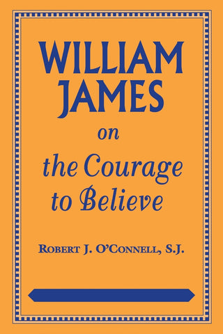 William James on the Courage to Believe