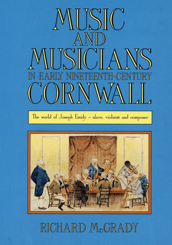 Music and Musicians in Early Nineteenth-Century Cornwall