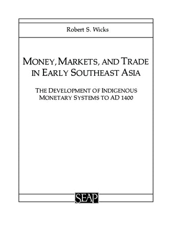 Money, Markets, and Trade in Early Southeast Asia