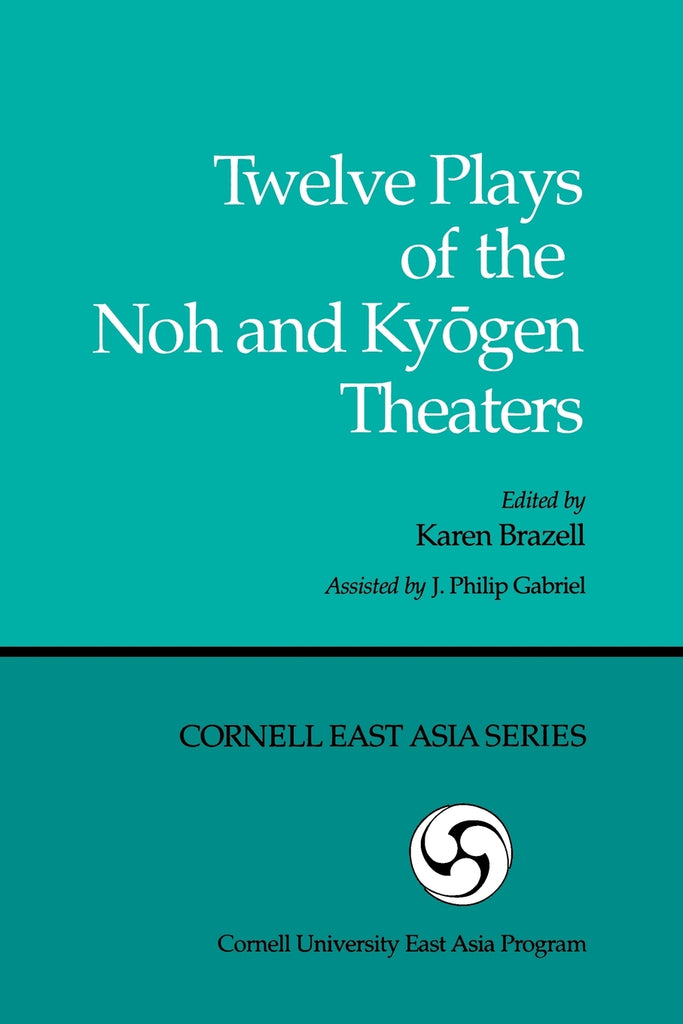 Twelve Plays of the Noh and Kyogen Theaters