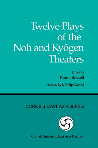 Twelve Plays of the Noh and Kyogen Theaters