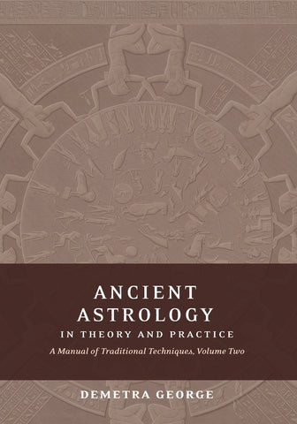 Ancient Astrology in Theory and Practice