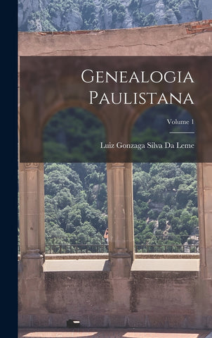 Genealogia Paulistana; Volume 1