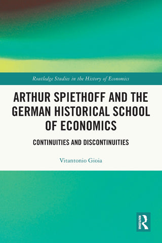 Arthur Spiethoff and the German Historical School of Economics