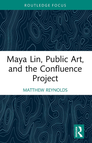 Maya Lin, Public Art, and the Confluence Project