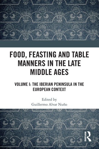 Food, Feasting and Table Manners in the Late Middle Ages