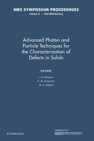 Advanced Photon and Particle Techniques for the Characterization of Defects in Solids