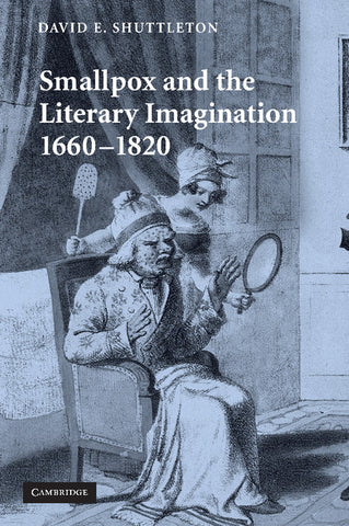 Smallpox and the Literary Imagination, 1660 1820