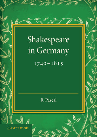 Shakespeare in Germany, 1740 1815