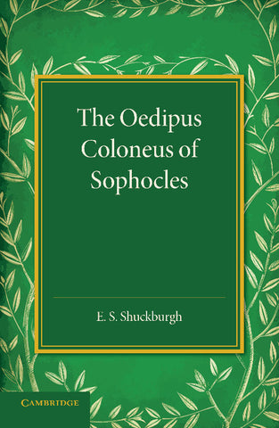 The Oedipus Coloneus of Sophocles
