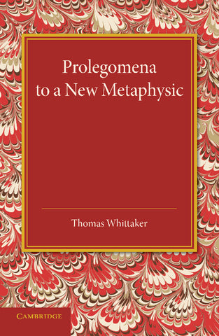 Prolegomena to a New Metaphysic