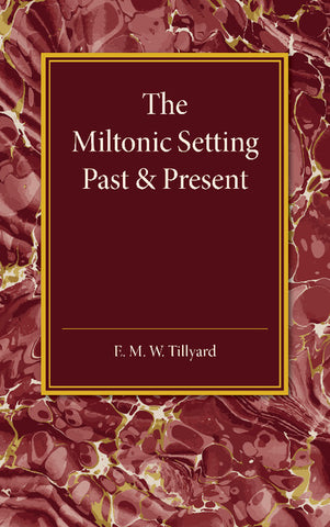 The Miltonic Setting Past and Present