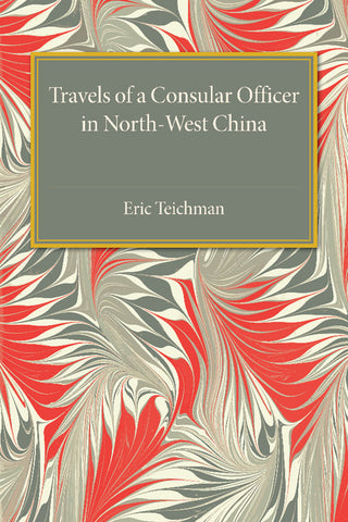 Travels of a Consular Officer in North-West             China