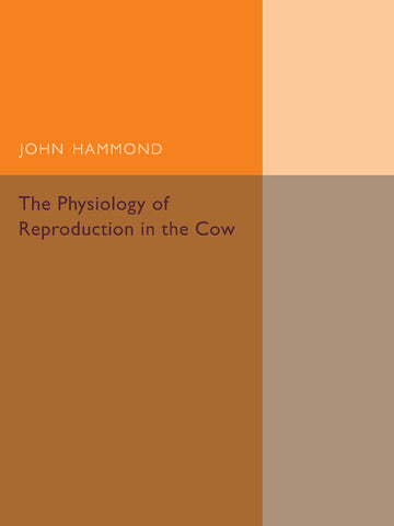 The Physiology of Reproduction in the Cow