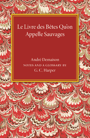 Le Livre des Betes Qu'on Appelle Sauvages