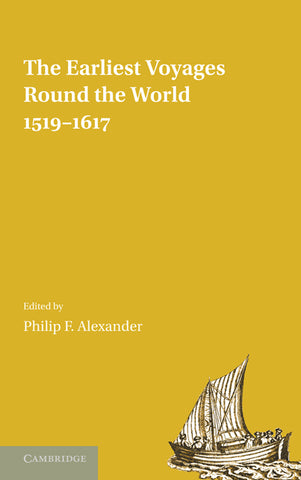 The Earliest Voyages Round the World, 1519 1617