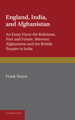 England, India and Afghanistan. Frank Noyce