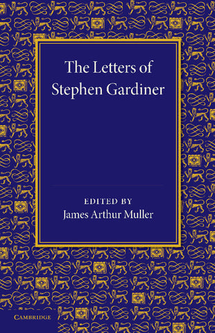 The Letters of Stephen Gardiner