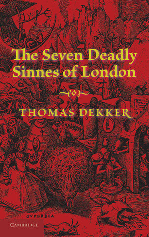 The Seven Deadly Sinnes of London. by Thomas Dekker