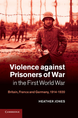 Violence Against Prisoners of War in the First World War