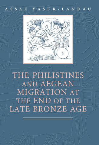 The Philistines and Aegean Migration at the End of the Late Bronze             Age