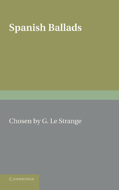 Spanish Ballads. Compiled by G. Le Strange
