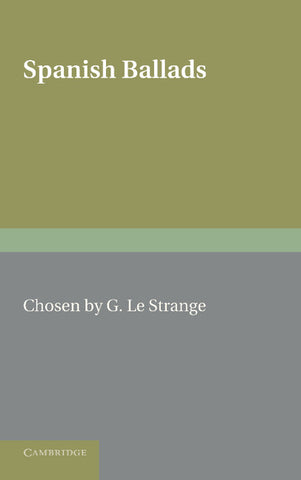 Spanish Ballads. Compiled by G. Le Strange