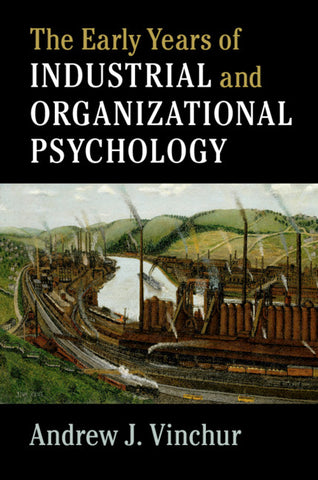 The Early Years of Industrial and Organizational             Psychology
