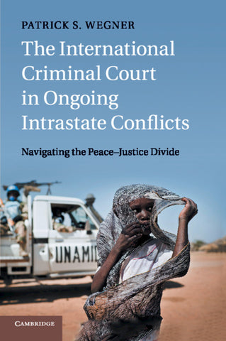 The International Criminal Court in Ongoing Intrastate             Conflicts