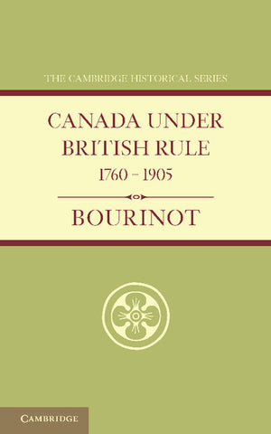Canada Under British Rule 1760 1905