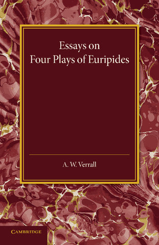 Essays on Four Plays of Euripides