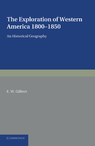 The Exploration of Western America, 1800 1850