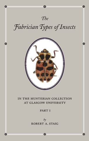 The Fabrician Types of Insects in the Hunterian Collection at Glasgow University