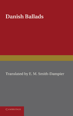Danish Ballads. Translated by E.M. Smith-Dampier