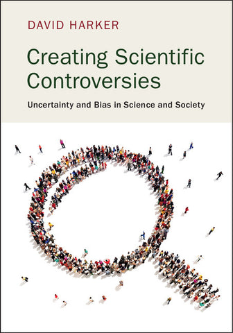Creating Scientific Controversies