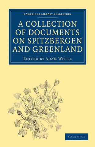 A   Collection of Documents on Spitzbergen and Greenland