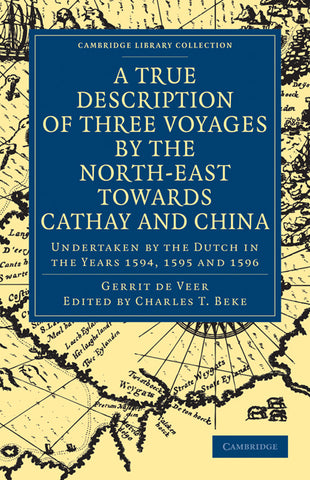 A True Description of Three Voyages by the North-East Towards Cathay and China