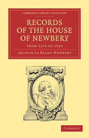 Records of the House of Newbery from 1274 to 1910