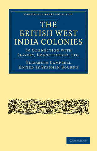 The British West India Colonies in Connection with Slavery, Emancipation, Etc.
