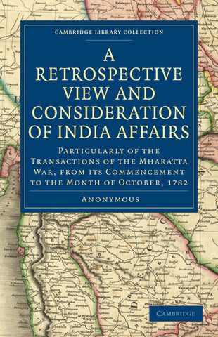 A   Retrospective View and Consideration of India Affairs