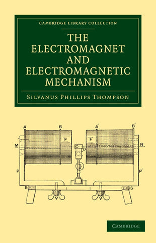 The Electromagnet and Electromagnetic Mechanism