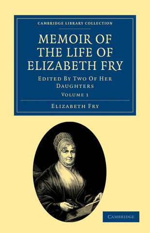 Memoir of the Life of Elizabeth Fry - Volume 1