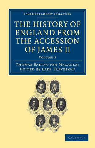 The History of England from the Accession of James II - Volume             5