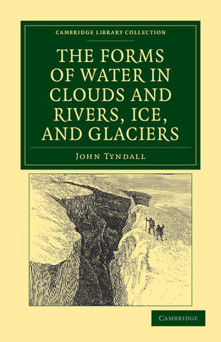 The Forms of Water in Clouds and Rivers, Ice, and             Glaciers