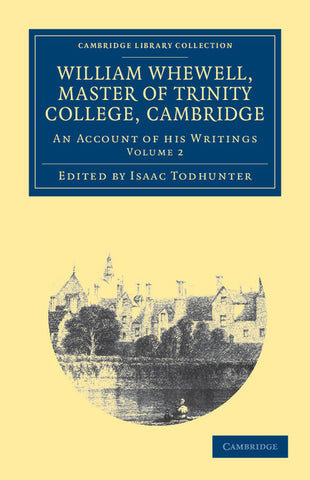 William Whewell, D.D., Master of Trinity College, Cambridge