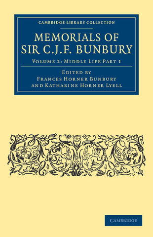 Memorials of Sir C. J. F. Bunbury, Bart - Volume 2
