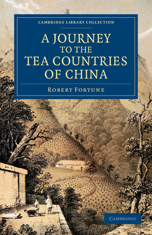 A   Journey to the Tea Countries of China