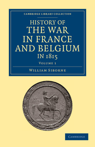 History of the War in France and Belgium, in 1815 - Volume 1